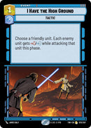 I Have The High Ground (072/257) (072/257) [Twilight of the Republic]