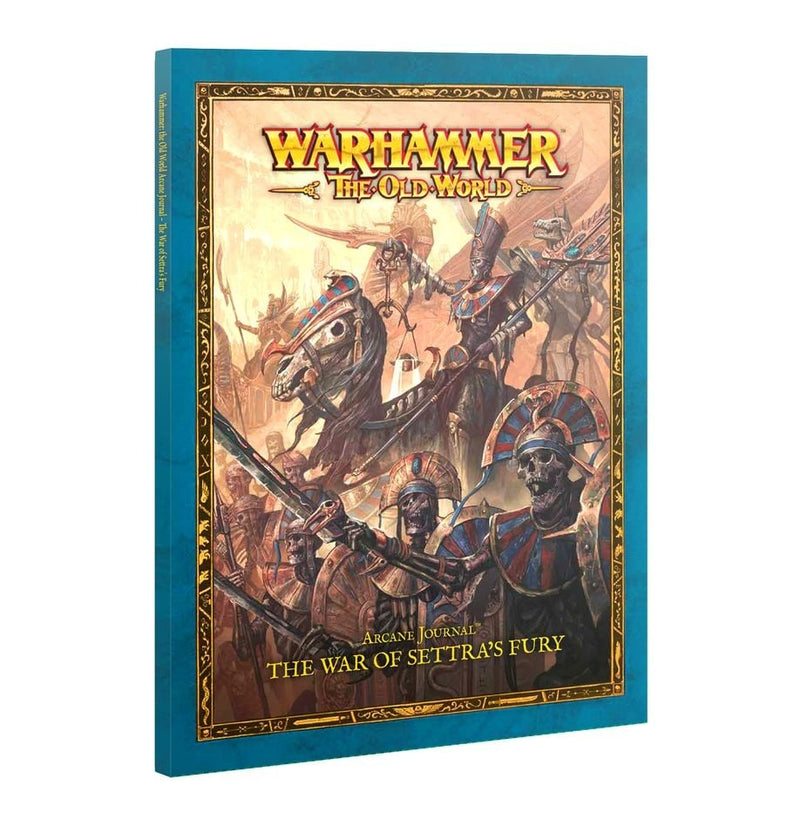 Warhammer The OId World: Arcane Journal: The War of Settra's Fury