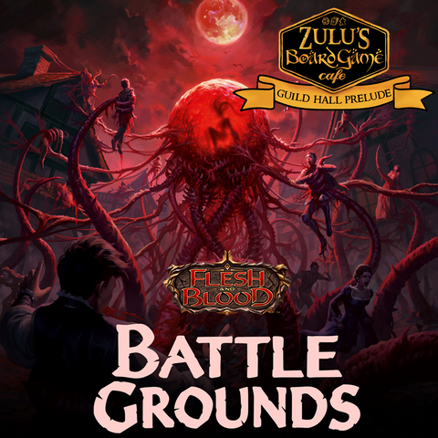 Flesh and Blood CC Battlegrounds & side events