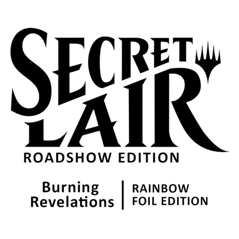 Magic the Gathering: Secret Lair: Burning Revelations - Rainbow Foil Edition