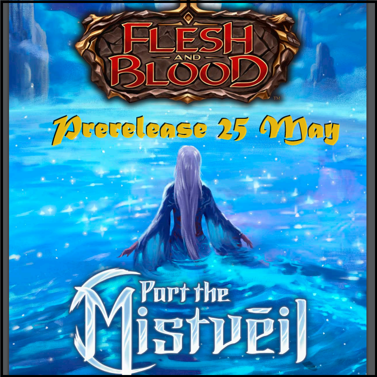 FAB Part the Mistveil prerelease 25 May, 6:30pm
