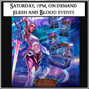 Saturday SPRING on demand Flesh and Blood: LL/SAGE/CC/draft