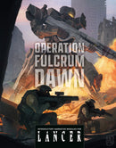 Lancer: Operation Fulcrum Dawn: Introductory Narrative Modules