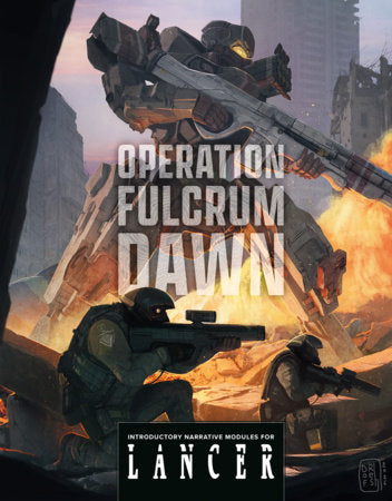 Lancer: Operation Fulcrum Dawn: Introductory Narrative Modules