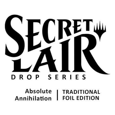 Magic the Gathering: Secret Lair: Absolute Annihilation - Traditional Foil Edition