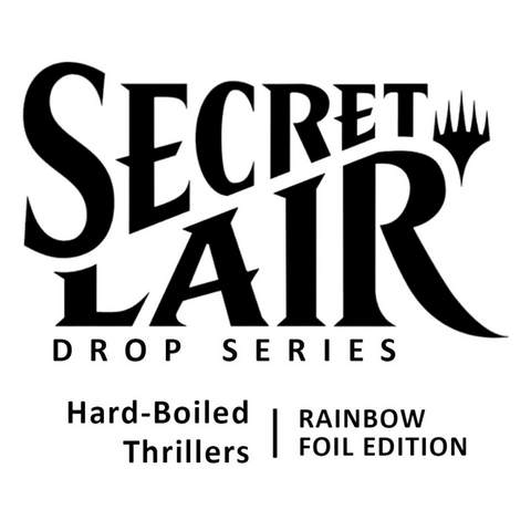 Magic the Gathering: Secret Lair: Hard-Boiled Thrillers - Rainbow Foil Edition