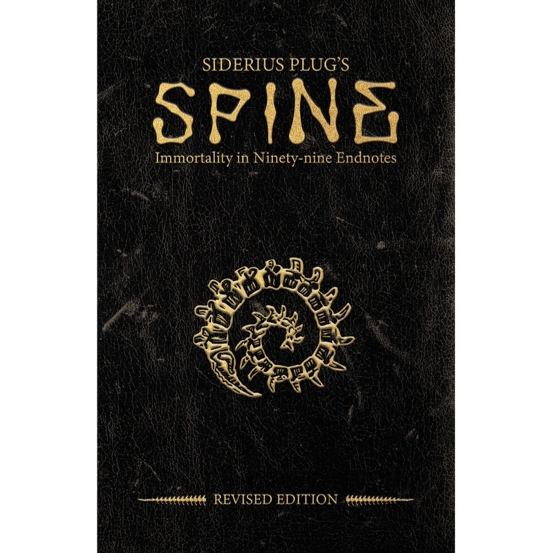 SPINE: Siderius Plug's Immortality in Ninety-nine Endnotes