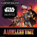 Star Wars Unlimited: Planetary Qualifier: A Lawless Time Premier May 16th