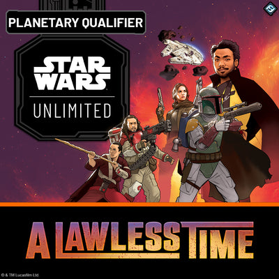 Star Wars Unlimited: Planetary Qualifier: A Lawless Time Premier May 16th