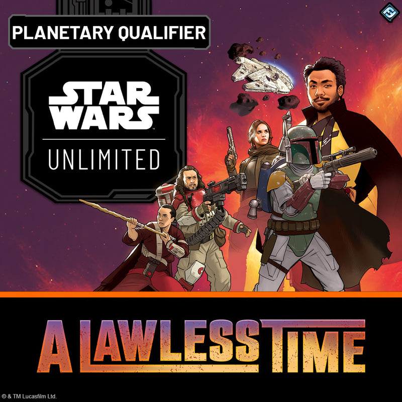 Star Wars Unlimited: Planetary Qualifier: A Lawless Time Premier May 16th