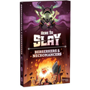 Here to Slay: Berserkers & Necromancers