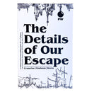 The Details of Our Escape