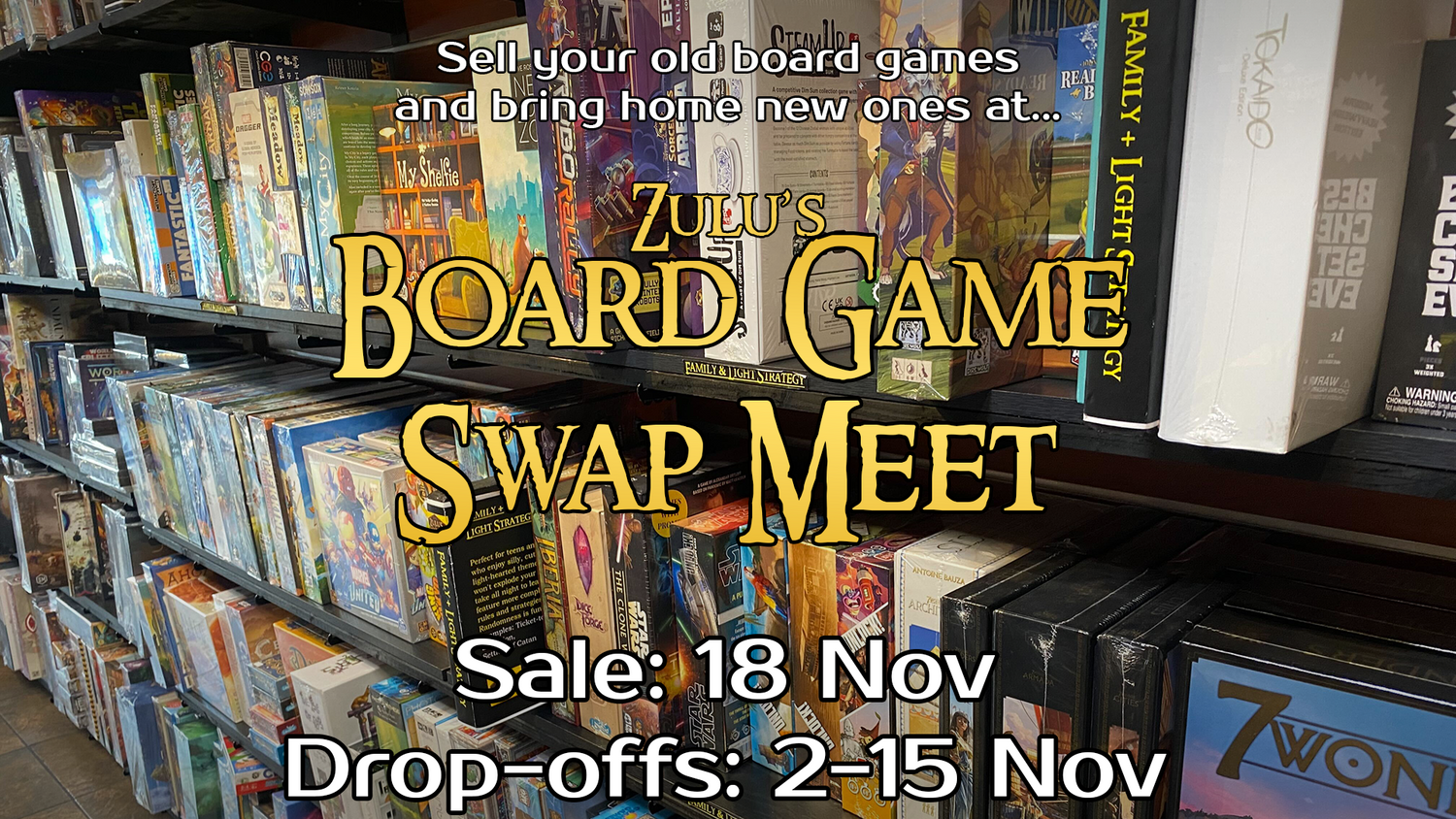 Sell your old board games and bring home new ones at Zulu's Board Game Swap Meet! Sale: 18 Nov, Drop-offs: 2-15 Nov