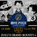 One Piece Zulu's Grand Bounty 6! 18 May