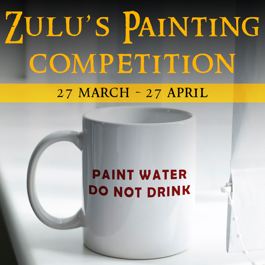 Zulu's Painting Competition 27 March - 27 April