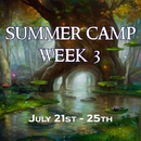 Summer Camp 2025 Week 3: July 21st - 25th