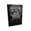 Into the Wyrd and Wild